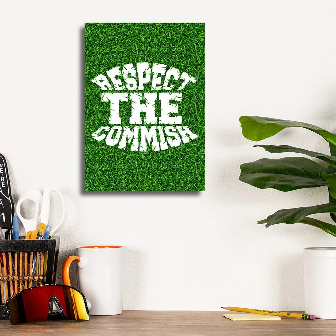 Respect The Commish Grass - Metal Wall Art